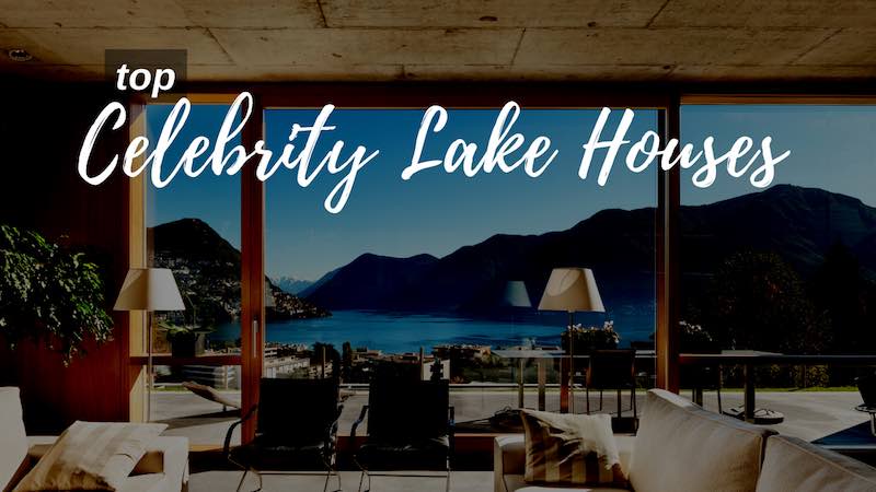 Top Celebrity Lake Houses