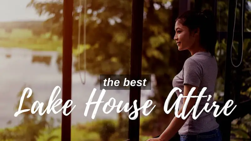 The Best Lake House Attire