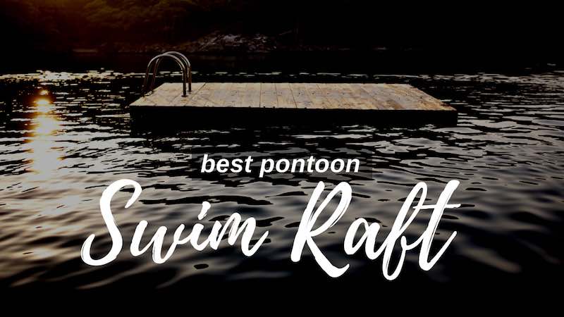 Best pontoon swim raft