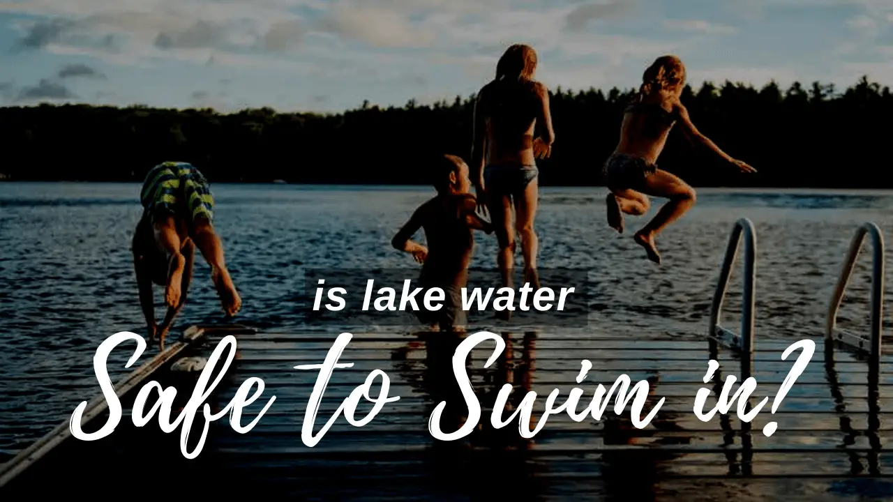 Is lake water safe to swim in
