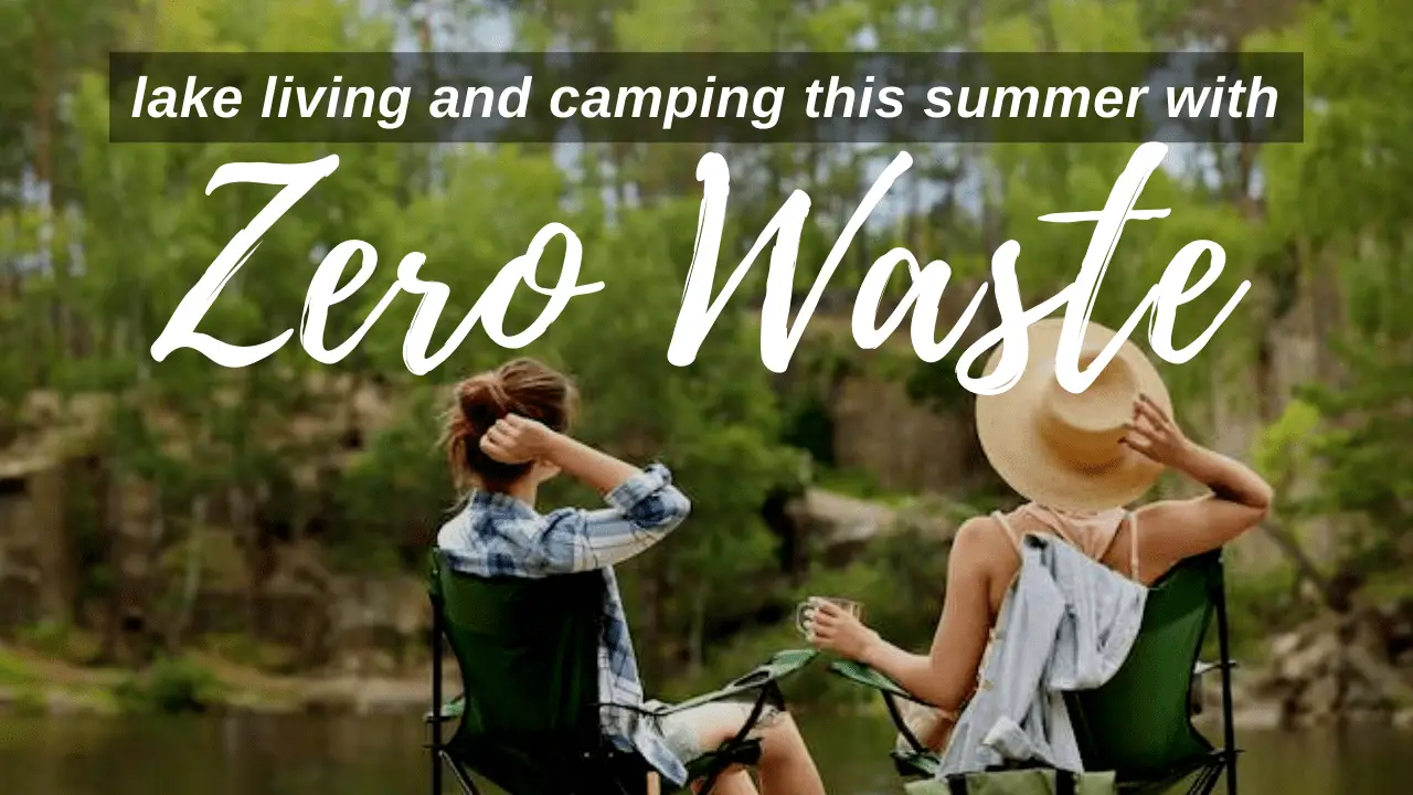 Zero Waste Lake Living and Camping