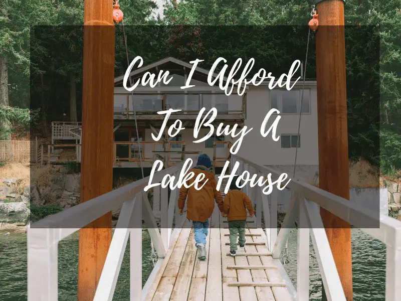 can i afford a lake house
